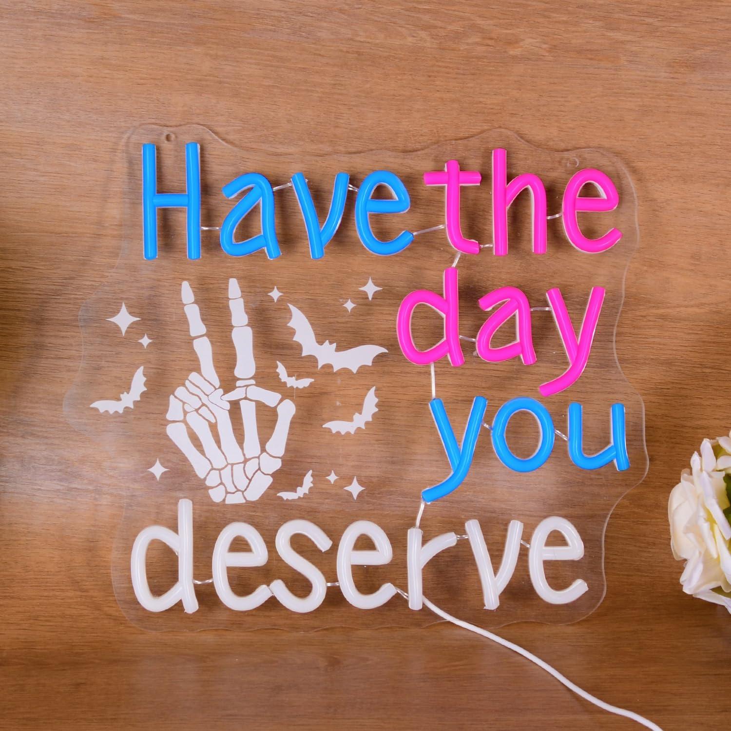 Have The Day You Deserve Neon  - đánh giá và giá Home Bar Signs